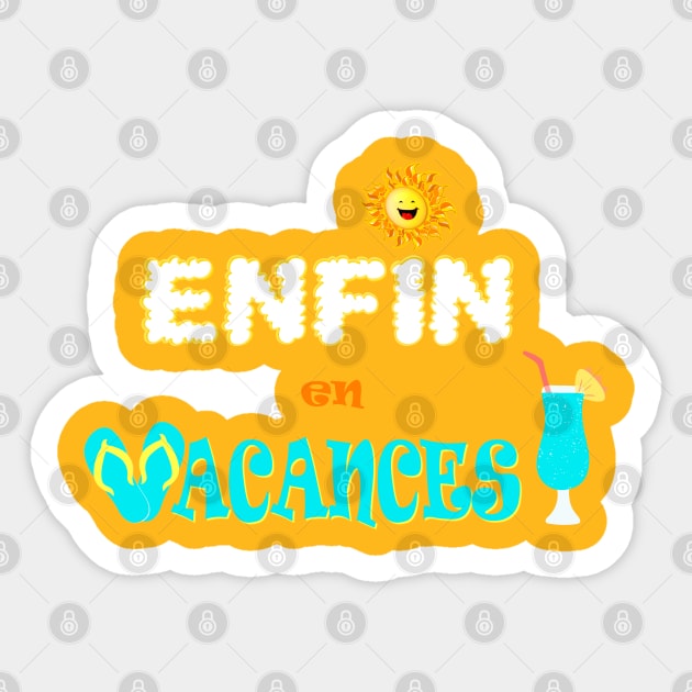 enfin en vacances Sticker by ChezALi